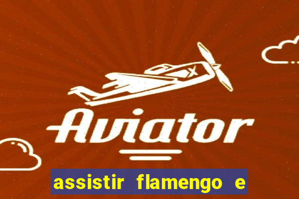 assistir flamengo e inter futemax